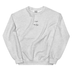 Gray "I Hate Mondays" Crew Neck